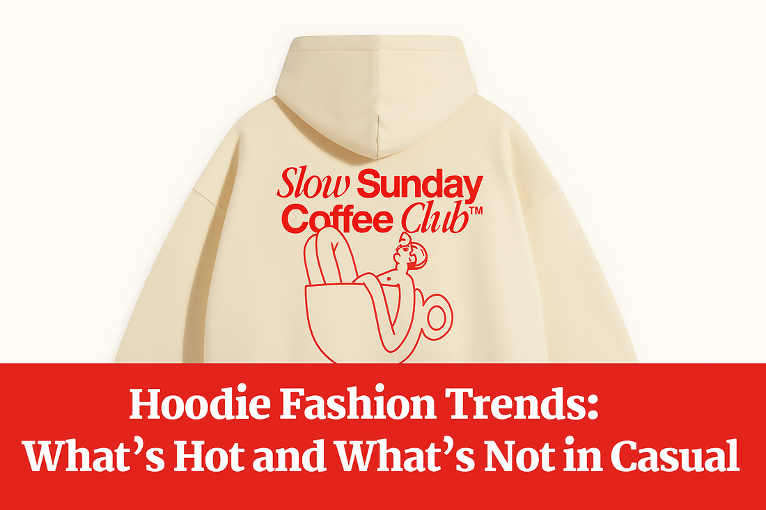 Hoodie Fashion Trends: What's Hot and What's Not in Casual Cool